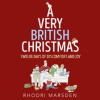 A_Very_British_Christmas__Twelve_Days_of_Discomfort_and_Joy