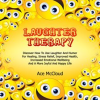 Laughter_Therapy__Discover_How_To_Use_Laughter_And_Humor_For_Healing__Stress_Relief__Improved_Hea