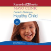 The_Mayo_Clinic_Guide_To_Raising_A_Healthy_Child