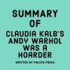 Summary_of_Claudia_Kalb_s_Andy_Warhol_was_a_Hoarder