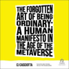 The_Forgotten_Art_of_Being_Ordinary