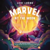 Marvel_at_the_Moon