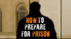 How_To_Prepare_For_Prison