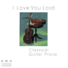 I_Love_You_Lord_Classical_Guitar_Praise