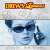 Drew_s_Famous_Pure_Relaxation_Playin__The_Blues