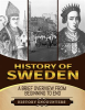 History_of_Sweden__A_Brief_History_From_Beginning_to_the_End