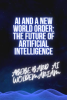 AI_and_a_New_World_Order__The_Future_of_Artificial_Intelligence
