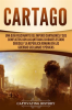 Cartago__Una_gu__a_fascinante_del_Imperio_cartagin__s_y_sus_conflictos_con_las_antiguas_ciudades_estad