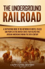 The_Underground_Railroad__A_Captivating_Guide_to_the_Network_of_Routes__Places__and_People_in_the_Un