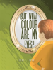 But_What_Colour_are_my_Eyes_