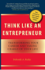 Think_Like_an_Entrepreneur__Transforming_Your_Career_and_Taking_Charge_of_Your_Life