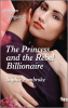 The_Princess_and_the_Rebel_Billionaire