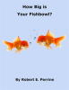 How_Big_Is_Your_Fishbowl_