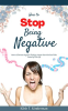 How_to_Stop_Being_Negative