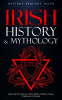 Irish_History___Mythology__Exploring_The_History__Celtic_Myths__Folklore__Sagas__Traditions_of_Ir