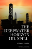 The_Deepwater_Horizon_Oil_Spill_of_2010__A_Disaster_Unveiled