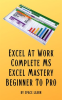Excel_at_Work_-_Complete_MS_Excel_Mastery_Beginner_to_Pro