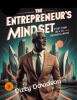 The_Entrepreneur_s_Mindset__Start_From_Idea_to_Business_Empire