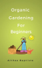 Organic_Gardening_For_Beginners