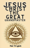 Jesus_Christ_the_Great_Grand_Master