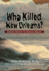 Who_Killed_New_Orleans_
