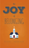 The_Joy_Of_Belonging