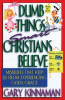 Dumb_Things_Smart_Christians_Believe