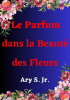 Le_Parfum_dans_la_Beaut___des_Fleurs