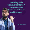 Decoding_Male_Sexual_Disorders__A_Comprehensive_Guide_for_Patients_and_Partners