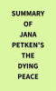 Summary_of_Jana_Petken_s_The_Dying_Peace