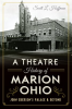 Ohio_A_Theatre_History_of_Marion