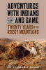 Adventures_with_Indians_and_Game