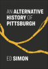 An_Alternative_History_of_Pittsburgh