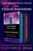 The_Trouble_With_Tycho_and_Cosmic_Engineers
