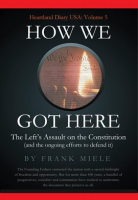 How_We_Got_Here__The_Left_s_Assault_on_the_Constitution