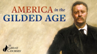America_in_the_Gilded_Age_and_Progressive_Era_Series