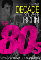 The_Decade_You_Were_Born__The_80s