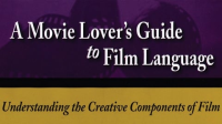 Movie_Lovers_Guide_to_Film_Language__Classic_Scenes_From_Timeless_Films_-_Understanding_The_Creative_Components_Of_Film