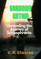 Shadows_Within__Unraveling_the_Journey_of_Schizophrenia