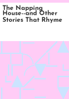 The_napping_house--and_other_stories_that_rhyme