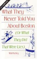 What_they_never_told_you_about_Boston__or__What_they_did_that_were_lies
