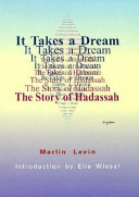It_takes_a_dream___the_story_of_Hadassah___Marlin_Levin__introduction_by_Elie_Wiesel