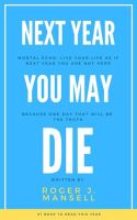 Next_Year_You_May_Die__Mortal_Echo__Embrace_Your_Life_as_if_Each_New_Year_Could_Be_Your_Last__Becau