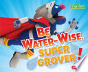 Be_water-wise__Super_Grover_
