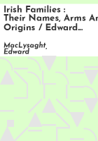 Irish_families___their_names__arms_and_origins___Edward_MacLysaght