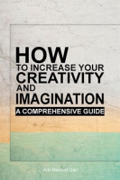 How_to_Increase_Your_Creativity_and_Imagination__A_Comprehensive_Guide
