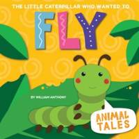The_Little_Caterpillar_Who_Wanted_to_Fly