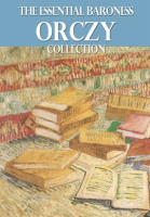 The_Essential_Baroness_Orczy_Collection