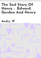 The_sad_story_of_Henry____Edward__Gordon_and_Henry