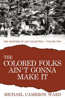 The_colored_folks_ain_t_gonna_make_it